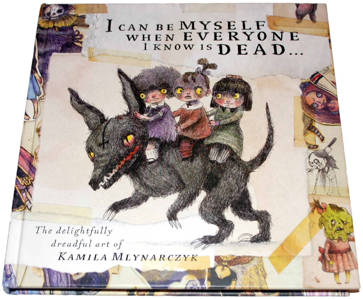 I can be myself when everyone I know is dead...: The delightfully dreadful art of Kamila Mlynarczyk